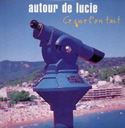 Autour De Lucie : Ce Que l'On Tait